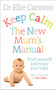Keep Calm: The New Mum's Manual (Trust Yourself and Enjoy Your Baby) by Ellie Cannon, 9780091954888