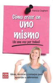 Cómo creer en uno mismo (De una vez por todas) (Spanish Edition) by Patricia Cleghorn, 9788499172477