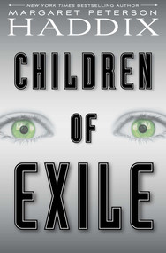 Children of Exile by Margaret Peterson Haddix, 9781442450035