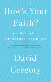 How's Your Faith? (An Unlikely Spiritual Journey) by David Gregory, 9781451651614