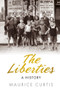 The Liberties: A History by Maurice Curtis, 9781845887711