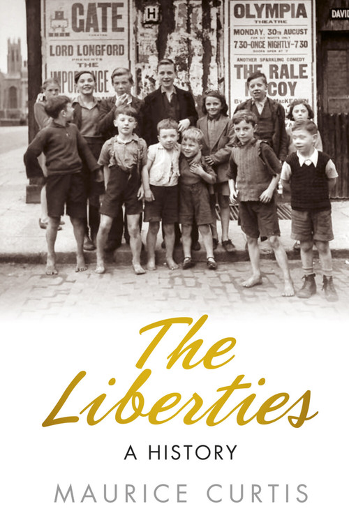 The Liberties (A History) by Maurice Curtis, 9781845887711