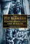The Pit Sinkers of Northumberland and Durham by Peter Ford Mason, 9780752480947