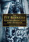 The Pit Sinkers of Northumberland by Peter Ford Mason, 9780752480947