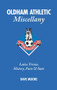 Oldham Athletic Miscellany (Latics Trivia, History, Facts & Stats) by Dave Moore, 9781905411399