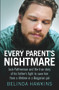 Every Parent's Nightmare (Jock Palfreeman and the True Story of His Father's Fight to Save Him from a Lifetime in a Bulgarian Jail) by Belinda Hawkins, 9781743318829