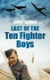 Last of the Ten Fighter Boys - 9780752456430 by Jimmy Corbin, 9780752456430