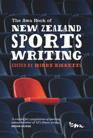 The Awa Book of New Zealand Sports Writing by Harry Ricketts, 9780958291620