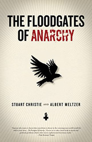 Floodgates of Anarchy by Stuart Christie, Albert Meltzer, 9781604861051