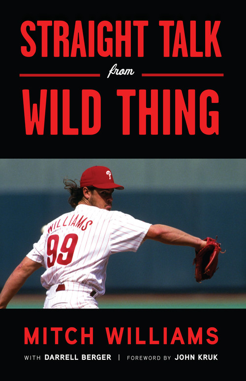 Straight Talk from Wild Thing by Mitch Williams, Darrell Berger, John Kruk, 9781600783067