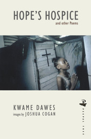 Hope's Hospice and Other Poems by Kwame Dawes, Joshua Cogan, 9781845230784