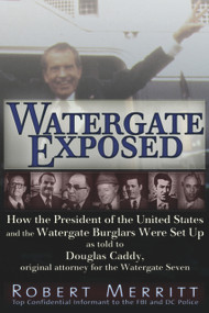 Watergate Exposed by Robert Merritt, Doug Caddy, 9781936296118