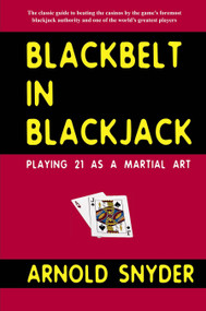Blackbelt in Blackjack (Playing Blackjack as a Martial Art) by Arnold Snyder, 9781580421430
