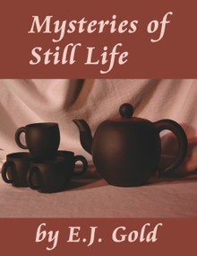 Mysteries of Still Life by E. J. Gold, 9780895562531
