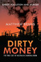 Dirty Money (The True Cost of Australia's Mineral Boom) by Matthew Benns, 9781742750002