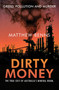 Dirty Money (The True Cost of Australia's Mineral Boom) by Matthew Benns, 9781742750002