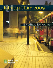 Infrastructure 2009 (A Global Perspective) by Urban Land Institute, 9780874201222