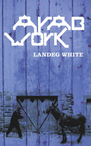 Arab Work by Landeg White, 9781905762019