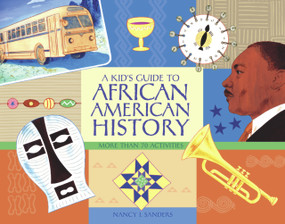 A Kid's Guide to African American History (More than 70 Activities) by Nancy  I. Sanders, 9781556526534