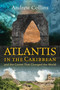 Atlantis in the Caribbean (And the Comet That Changed the World) by Andrew Collins, 9781591432654
