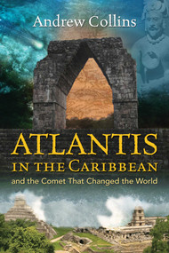 Atlantis in the Caribbean (And the Comet That Changed the World) by Andrew Collins, 9781591432654