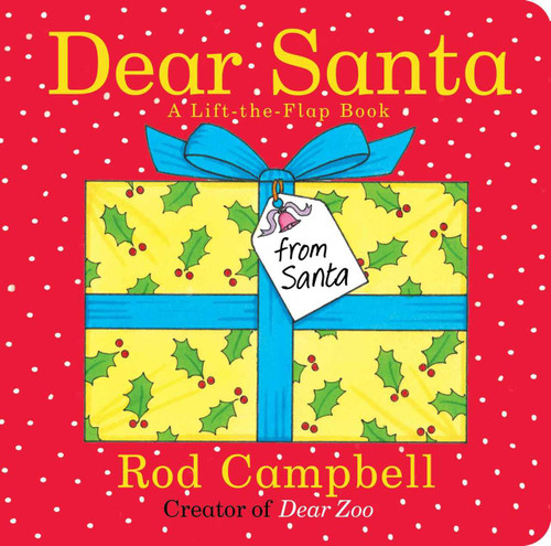Dear Santa (A Lift-the-Flap Book) by Rod Campbell, Rod Campbell, 9781481472494