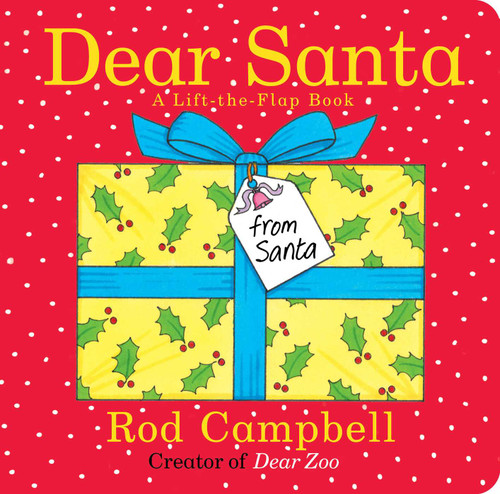 Dear Santa (A Lift-the-Flap Book) by Rod Campbell, Rod Campbell, 9781481472494