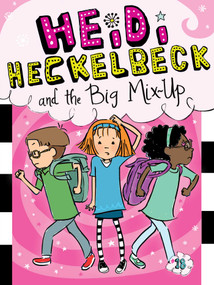 Heidi Heckelbeck and the Big Mix-Up by Wanda Coven, Priscilla Burris, 9781481471701