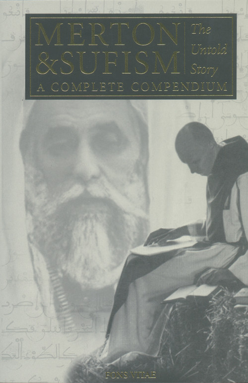 Merton & Sufism (The Untold Story: A Complete Compendium) by Rob Baker, Gray Henry, Seyyed Hossein Nasr, William C. Chittick, 9781887752077