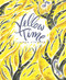 Yellow Time by Lauren Stringer, Lauren Stringer, 9781481431569