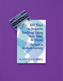 100 Ways to Improve Teaching Using Your Voice and Music (Pathways to Accelerated Learning) by Don G. Campbell, 9780913705742