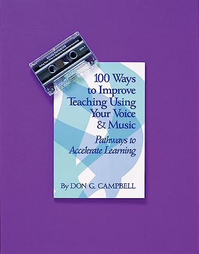 100 Ways to Improve Teaching Using Your Voice and Music (Pathways to Accelerated Learning) by Don G. Campbell, 9780913705742