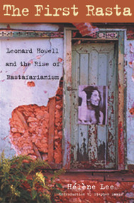 The First Rasta (Leonard Howell and the Rise of Rastafarianism) by Hélène Lee, Stephen Davis, 9781556525582