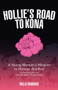 Hollie's Road to Kona (A Young Woman's Ironman Mission) by Hollie Cradduck, 9781785311147