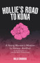 Hollie's Road to Kona (A Young Woman's Ironman Mission) by Hollie Cradduck, 9781785311147