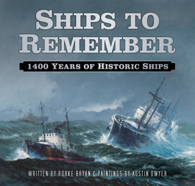 Ships to Remember (1400 Years of Historic Ships) by Rorke Bryan, Austin Dwyer, 9780750965903