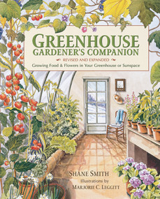 Greenhouse Gardener's Companion, Revised and Expanded Edition (Growing Food & Flowers in Your Greenhouse or Sunspace) by Shane Smith, Majorie Leggitt, 9781555914509