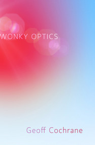 Wonky Optics by Geoff Cochrane, 9780864739810