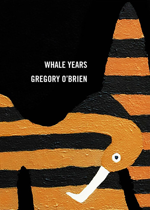 Whale Years by Gregory O'Brien, 9781869408329