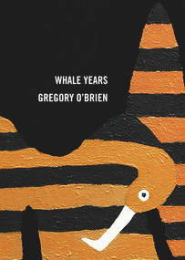 Whale Years by Gregory O'Brien, 9781869408329