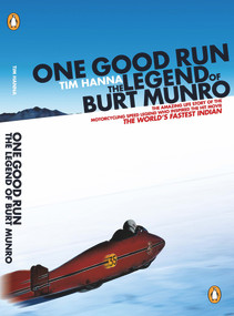 One Good Run: The Legend of Burt Munro by Tim Hanna, 9780143019749