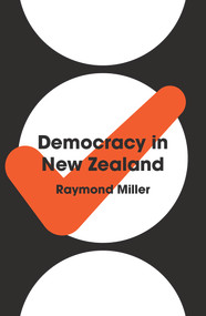 Democracy in New Zealand by Raymond Miller, 9781869408350