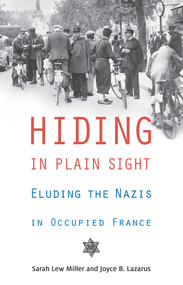 Hiding in Plain Sight (Eluding the Nazis in Occupied France) - 9780897337212 by Sarah Lew Miller, Joyce B. Lazarus, 9780897337212