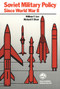 Soviet Military Policy since World War II by William Lee, Richard F. Staar, 9780817983024