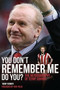 You Don't Remember Me, Do You? (The Autobiography of Terry Conroy) by Terry Conroy, Tony Pulis, 9781785310195