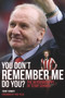 You Don't Remember Me, Do You? (The Autobiography of Terry Conroy) by Terry Conroy, Tony Pulis, 9781785310195