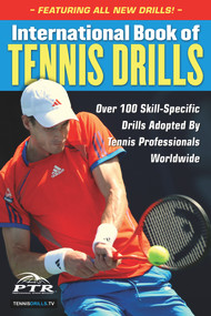 International Book of Tennis Drills (Over 100 Skill-Specific Drills Adopted by Tennis Professionals Worldwide) by Professional Tennis Registry, 9781600788291