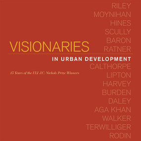 Visionaries in Urban Development (15 Years of the ULI J. C. Nichols Prize Winners) by Trish Riggs, 9780874203486