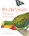 Mr JW Lewin (Painter & Naturalist) by Richard Neville, 9781742233277