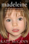 Madeleine (Our Daughter's Disappearance and the Continuing Search for Her) by Kate McCann, 9780552165150